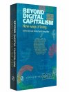 Beyond Digital Capitalism - New Ways Of Living