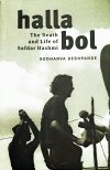Halla Bol : The Death and Life of Safdar Hashmi